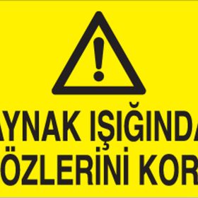 Technopa Kaynak Işıgından Gözünü Koru Uyarı Levhası