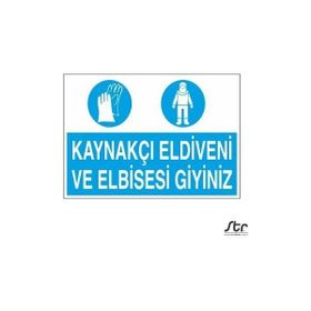 Technopa Kaynakçı Elbisesi Ve Eldiveni Giyiniz 50 x 70 cm Uyarı Levhası
