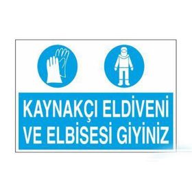 Technopa Kaynakçı Elbisesi Ve Eldiveni Giyiniz Uyarı Levhası