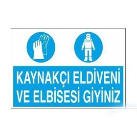 Technopa Kaynakçı Elbisesi Ve Eldiveni Giyiniz Uyarı Levhası