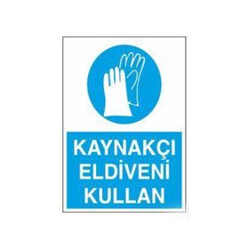 Technopa Kaynakçı Eldiveni Kullan Uyarı Levhası