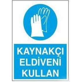 Technopa Kaynakçı Eldiveni Kullan Uyarı Levhası