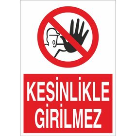 Technopa Kesinlikle Girilmez Uyarı Levhası