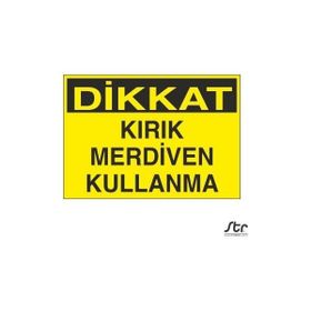 Technopa Kırık Merdiven Kullanma 30 x 40 cm Uyarı Levhası