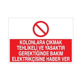 Technopa Kolonlara Çıkmak Tehlikeli ve Yasaktır Uyarı Levhası