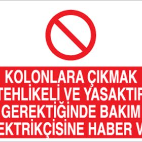 Technopa Kolonlara Çıkmak Tehlikeli ve Yasaktır Uyarı Levhası