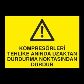 Technopa Kompresörleri Tehlike Anında Uzaktan Durdurma Noktasında Durdur Uyarı Levhası