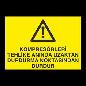 Technopa Kompresörleri Tehlike Anında Uzaktan Durdurma Noktasında Durdur Uyarı Levhası