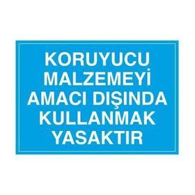 Technopa Koruyucu Malzemeyi Amacı Dışında Kullanmak Yasaktır Uyarı Levhası