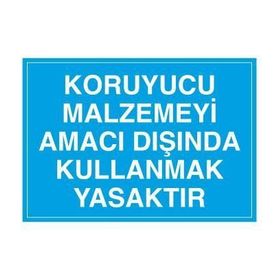 Technopa Koruyucu Malzemeyi Amacı Dışında Kullanmak Yasaktır Uyarı Levhası