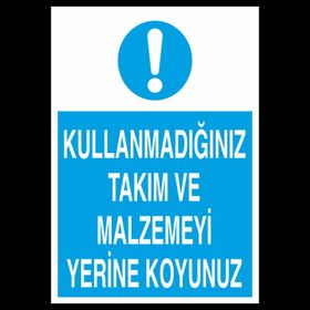 Technopa Kullanmadığınız Takım ve Malzemeyi Yerine Koyunuz Uyarı Levhası