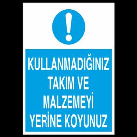 Technopa Kullanmadığınız Takım ve Malzemeyi Yerine Koyunuz Uyarı Levhası