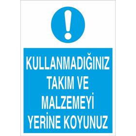 Technopa Kullanmadığınız Takım ve Malzemeyi Yerine Koyunuz Uyarı Levhası