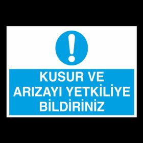 Technopa Kusur Ve Arızayı Yetkiliyle Bildiriniz Uyarı Levhası