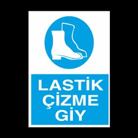 Technopa Lastik Çizme Giy Uyarı Levhası
