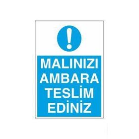 Technopa Malınızı Ambara Teslim Ediniz Uyarı Levhası