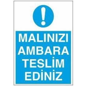 Technopa Malınızı Ambara Teslim Ediniz Uyarı Levhası