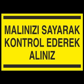 Technopa Malınızı Sayarak Kontrol Ederek Alınız Uyarı Levhası