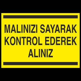Technopa Malınızı Sayarak Kontrol Ederek Alınız Uyarı Levhası
