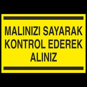 Technopa Malınızı Sayarak Kontrol Ederek Alınız Uyarı Levhası