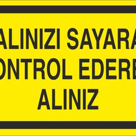 Technopa Malınızı Sayarak Kontrol Ederek Alınız Uyarı Levhası