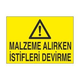 Technopa Malzeme Alırken İstifleri Devirme Uyarı Levhası