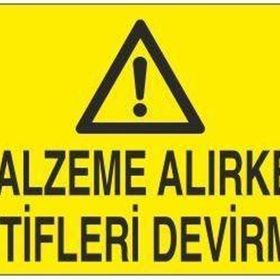 Technopa Malzeme Alırken İstifleri Devirme Uyarı Levhası