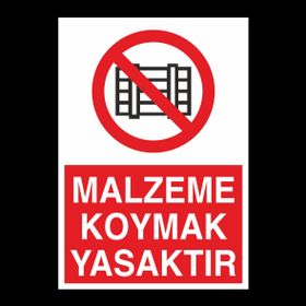 Technopa Malzeme Koymak Yasaktır Uyarı Levhası
