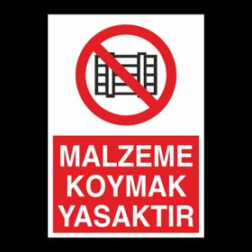 Technopa Malzeme Koymak Yasaktır Uyarı Levhası