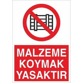 Technopa Malzeme Koymak Yasaktır Uyarı Levhası