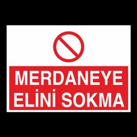 Technopa Merdaneye Elini Sokma Uyarı Levhası