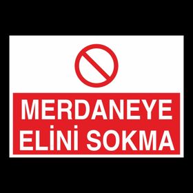 Technopa Merdaneye Elini Sokma Uyarı Levhası