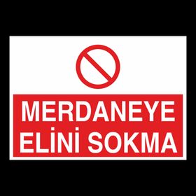 Technopa Merdaneye Elini Sokma Uyarı Levhası