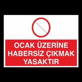 Technopa Ocak Üzerine Habersiz Çıkmak Yasaktır Uyarı Levhası