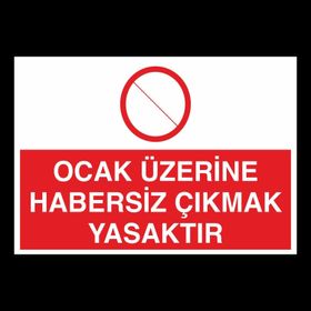 Technopa Ocak Üzerine Habersiz Çıkmak Yasaktır Uyarı Levhası