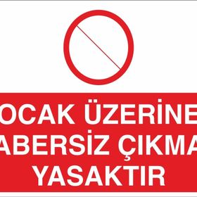 Technopa Ocak Üzerine Habersiz Çıkmak Yasaktır Uyarı Levhası