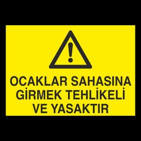 Technopa Ocaklar Sahasına Girmek Tehlikeli Ve Yasaktır Uyarı Levhası