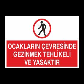 Technopa Ocakların Çevresinde Gezinmek Tehlikeli Ve Yasaktır Uyarı Levhası