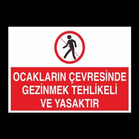 Technopa Ocakların Çevresinde Gezinmek Tehlikeli Ve Yasaktır Uyarı Levhası
