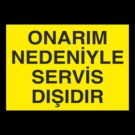 Technopa Onarım Nedeniyle Servis Dışıdır Uyarı Levhası
