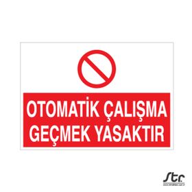 Technopa Otomatik Çalışma Geçmek Yasaktır Uyarı Levhası