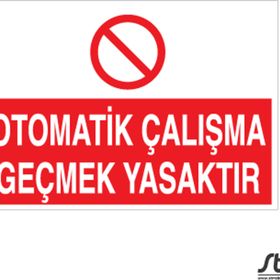 Technopa Otomatik Çalışma Geçmek Yasaktır Uyarı Levhası