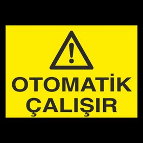 Technopa Otomatik Çalıştır Uyarı Levhası
