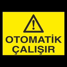 Technopa Otomatik Çalıştır Uyarı Levhası