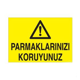 Technopa Parmaklarınızı Koruyunuz Uyarı Levhası