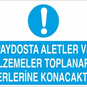 Technopa Paydosta Aletler Ve Malzemete Toplanarak Yerlerine Konacaktır Uyarı Levhası
