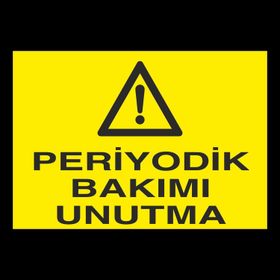 Technopa Periyodik Bakımı Unutmayın Uyarı Levhası