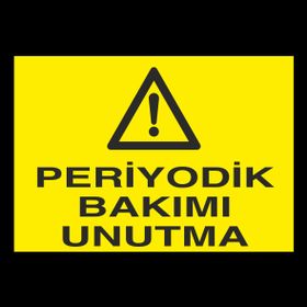 Technopa Periyodik Bakımı Unutmayın Uyarı Levhası