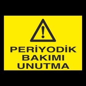 Technopa Periyodik Bakımı Unutmayın Uyarı Levhası