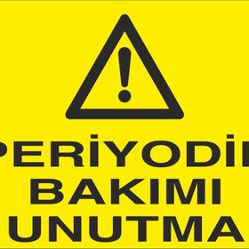 Technopa Periyodik Bakımı Unutmayın Uyarı Levhası